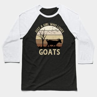 Just A Girl Who Loves Goats Baseball T-Shirt